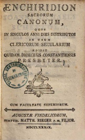 Enchiridion Sacrorum Canonum : Quos In Singulos Anni Dies Distributos In Usum Clericorum Secularium