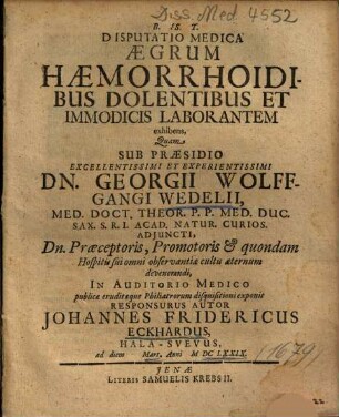 Disputatio Medica Aegrum Haemorrhoidibus Dolentibus Et Immodicis Laborantem exhibens