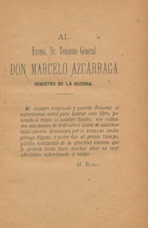 Al Excmo. Sr. Teniente General Dan Marcelo Azcárraga Ministro de la Guerra