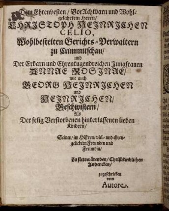 Dem [...] Herrn Christoph Heinrichen Celio, [...] und Der [...] Annae Rosinae/ wie auch [...]