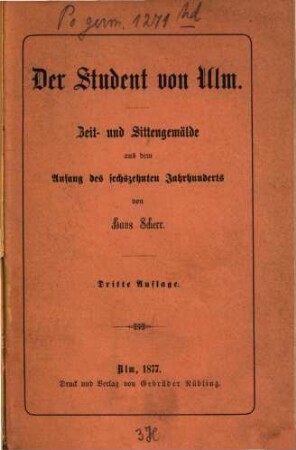 Der Student von Ulm : Zeit- u. Sittengemälde aus d. auf. des 16te Jahrhunderte