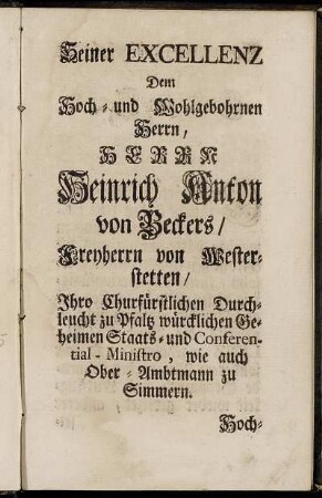 Seiner Excellenz..., Herrn Heinrich Anton von Beckers/ Freyherrn von Westerstetten/...Euer Excellenz Unterthänigst-gehorsamster Knecht Rezzonico.