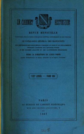 Le Cabinet historique : moniteur des bibliothèques et des archives. 13. 1867