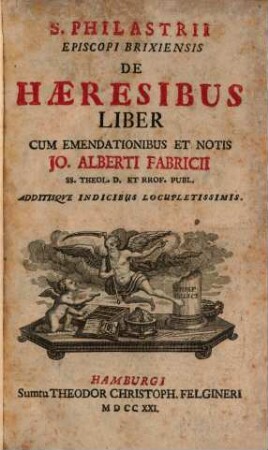 S. Philastrii Episcopi Brixiensis De Haeresibus Liber