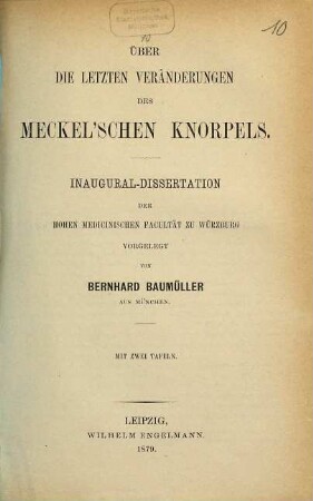 Über die letzten Veränderungen des Meckel'schen Knorpels : Inaugural-Dissertation