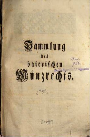 Sammlung des baierischen Münzrechts, [1]. [908 - 1564]