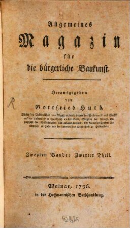 Allgemeines Magazin für die bürgerliche Baukunst. 2,2, 2, 2. 1796