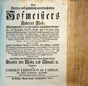 Des Getreu- und gründlich unterweisenden Hofmeisters ... Theil, 2. Worinnen die Geographie ... Dann vornehmlich unsers Teutschen Reichs Politische Verfassung ... vorgezeiget wird