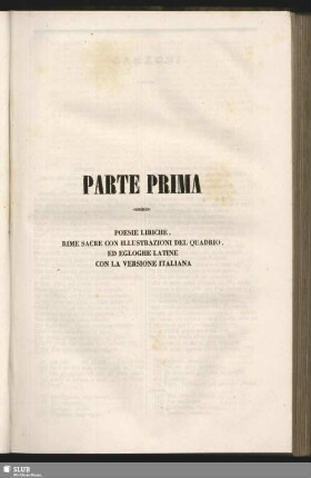 Parte Prima. Poesie Liriche, Rime Sacre Con Lillustrazioni Del Quadrio, Ed Egloghe Latine Con La Versione Italiana