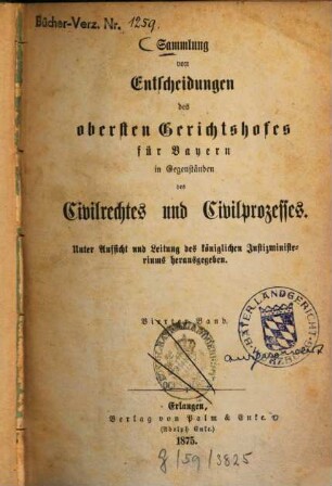 Sammlung von Entscheidungen des Obersten Gerichtshofes für Bayern in Gegenständen des Civilrechtes und Civilprozesses. 4. 1875