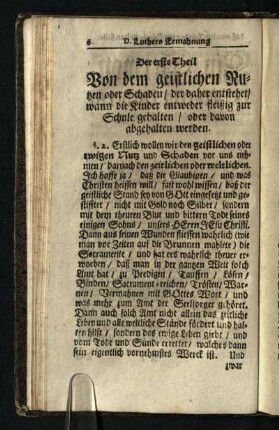 Der erste Theil: Von dem geistlichen Nutzen oder Schaden / der daher entstehet / wann die Kinder entweder fleißig zur Schule gehalten / oder davon abgehalten werden