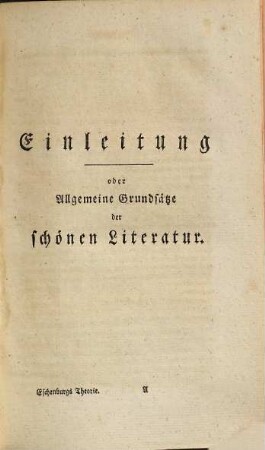 Entwurf einer Theorie und Literatur der schönen Wissenschaften : Zur Grundlage bei Vorlesungen
