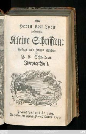 Theil 2: Des Herrn von Loen gesammlete Kleine Schrifften