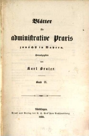 Blätter für administrative Praxis zunächst in Bayern. 9. 1859