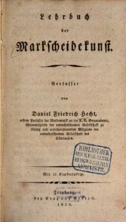 Lehrbuch der Markscheidekunst : mit 11 Kupfertafeln