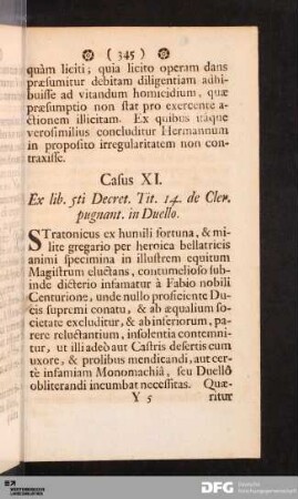 Casus XI. Ex lib. 5ti Decret. Tit. 14. de Cler. pugnant. in Duello.