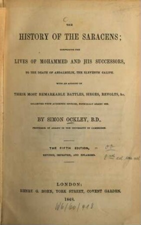 The history of the Saracens : comprising the lives of Mohammed and his successors, to the death of Abdalmelik, the eleventh Caliph