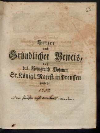 Kurzer doch Gründlicher Beweis, daß das Königreich Böhmen Sr. Königl. Majest. in Preussen zustehe