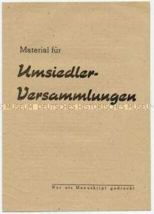 Arbeitsmaterial der SED für Umsiedler-Versammlungen über Leistungen in der DDR zu ihrer Integration, in Vorbereitung der Gemeindewahlen