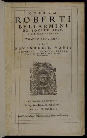 7: Operum Roberti Bellarmini ... Tomus .... 7