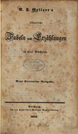 Christian Fürchtegott Gellert's sämmtliche Fabeln und Erzählungen in drei Büchern