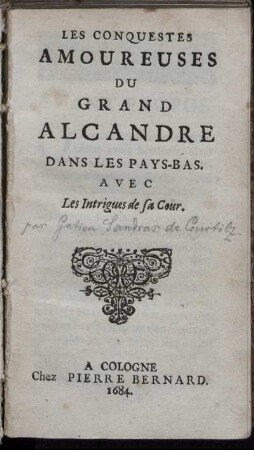 Les Conquestes Amoureuses Du Grand Alcandre Dans Les Pays-Bas : Avec Les Intrigues de sa Cour