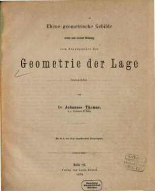 Ebene geometrische Gebilde erster und zweiter Ordnung vom Standpunkte der Geometrie der Lage betrachtet : mit 46 in den Text eingedruckten Holzschnitten