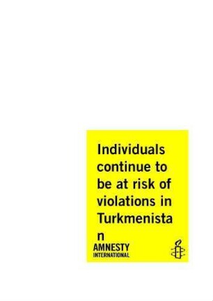Individuals continue to be at risk of violations in Turkmenistan
