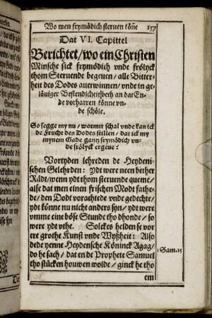 Dat VI. Capittel. Berichtet / wo ein Christen Minsche sick frymödich unde frölyck thom Steruende begeuen / alle Bitterheit des Dodes auerwinnen [...]