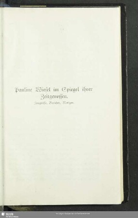 Pauline Wiesel im Spiegel ihrer Zeitgenossen
