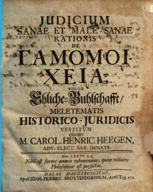 Iudicium sanae et male-sanae rationis de gamomoicheia, vulgo Ehliche-Buhlschafft, meletematis historico-iuridicis vestitum