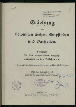 Teil 3: Erziehung zum bewußten Sehen, Empfinden und Darstellen : Lehrbuch für den neuzeitlichen Zeichenunterricht in den Volkschulen