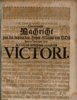 Continuirte Nachricht von der dritten den hohen Alliirten von Gott den 10. Decemb. 1710 in Castilien verliehenen completen Victori