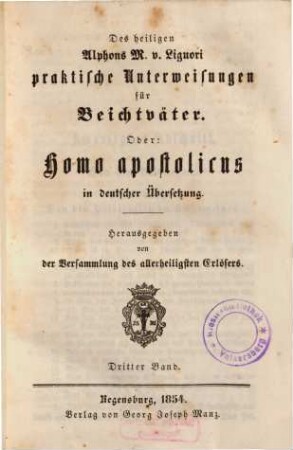 Des heiligen Alphons M. v. Liguori praktische Unterweisungen für Beichtväter. Oder: Homo apostolicus in deutscher Übersetzung, 3