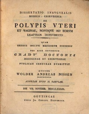Diss. inaug. med.-chir. de polypis uteri et vaginae, novoque ad eorum ligaturam instrumento : cum 2 tab. aen.