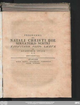 Programma De Natali Christi Die Servatoris Nostri Nativitatis Festo Sacrvm In Academia Ivlia P. P. MDCCXXXVIII
