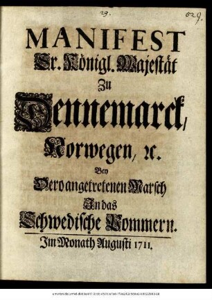 Manifest Sr. Königl. Majestät Zu Dennemarck, Norwegen, [et]c. Bey Dero angetretenen Marsch In das Schwedische Pommern