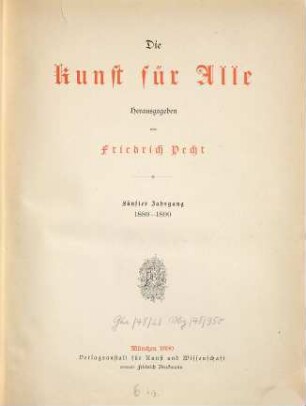 Die Kunst für alle : Malerei, Plastik, Graphik, Architektur, 5. 1889/90 (1890)
