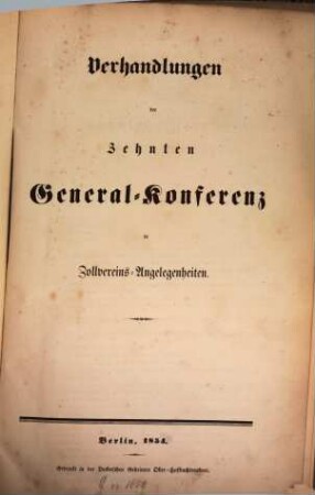 Verhandlungen der ... General-Konferenz in Zollvereins-Angelegenheiten. 10,[1]. 1854