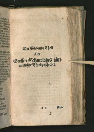 Der Siebende Theil des Grossen Schauplatzes jämmerlicher Mordgeschichte.