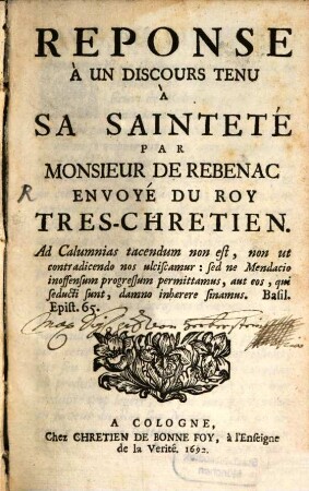 Réponse A Un Discours Tenu A Sa Sainteté Par Monsieur De Rebenac Envoyé Du Roy Tres-Chretien