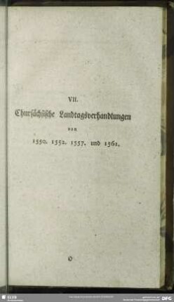 VII. Chursächsische Landtagsverhandlungen von 1550. 1552. 1557. und 1561