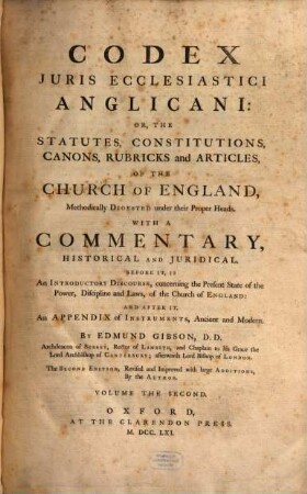 Codex Juris Ecclesiastici Anglicani : Or, The Statutes, Constitutions, Canons, Rubricks and Articles, Of The Church Of England, Methodically Digested under their Proper Heads. With A Commentary, Historical And Juridical .... 2