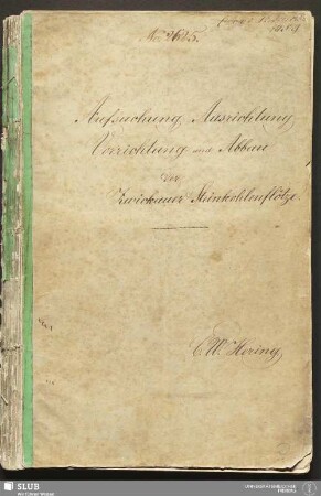 Aufsuchung, Ausrichtung, Vorrichtung und Abbau der Zwickauer Steinkohlenflötze - 18.7273 4.