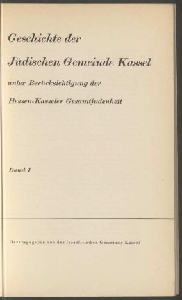 1: Kasseler Synagogengeschichte : Synagogen und Friedhöfe, Kunst und Handwerk der Juden in Kassel