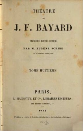 Théatre de Bayard : Précédé d'une notice par Eugène Scribe, 8
