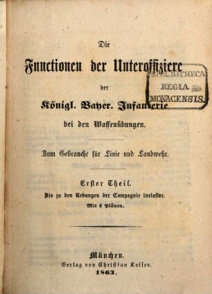 Die Functionen der Unteroffiziere der k. b. Infanterie bei den Waffenübungen, I