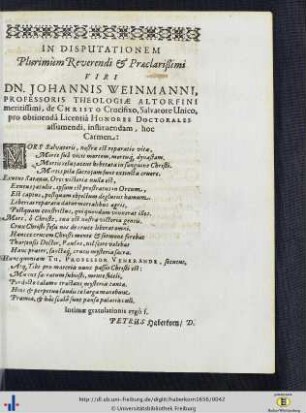 In Disputationem Plurimum Reverendi et Praeclarißimi Viri Dn. Johannis Weinmanni ... hoc Carmen.