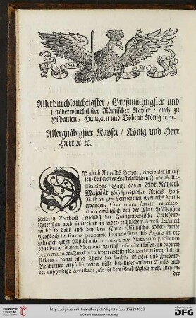 Allerdurchlauchtigster / Großmächtigster und Unüberwindlichster Römischer Kayser / auch zu Hispanien / Hungarn und Böheim König