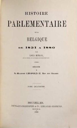 Histoire parlémentaire de la Belgique. [1,]4, [Première Série] : de 1831 à 1880 : [1860 - 1870]